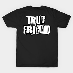 True Friend T-Shirt